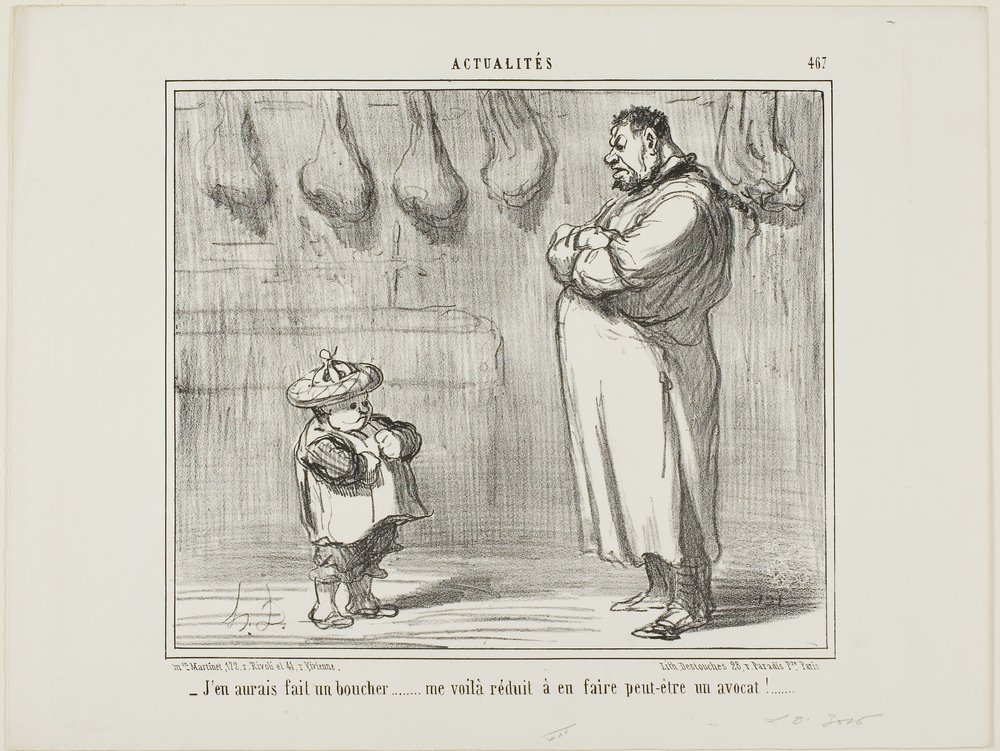 I would have so much loved to make him a butcher too... now I am forced to make him a lawyer, plate 467 from Actualités by Honoré Victorin Daumier