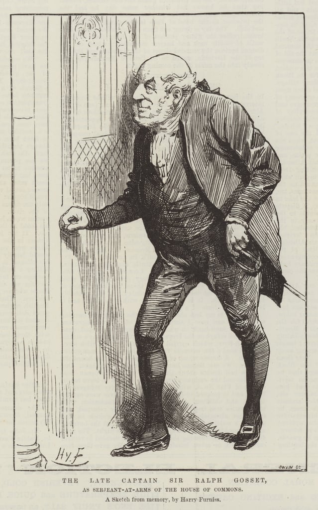 The late Captain Sir Ralph Gosset, as SerjeantatArms of the House of Commons