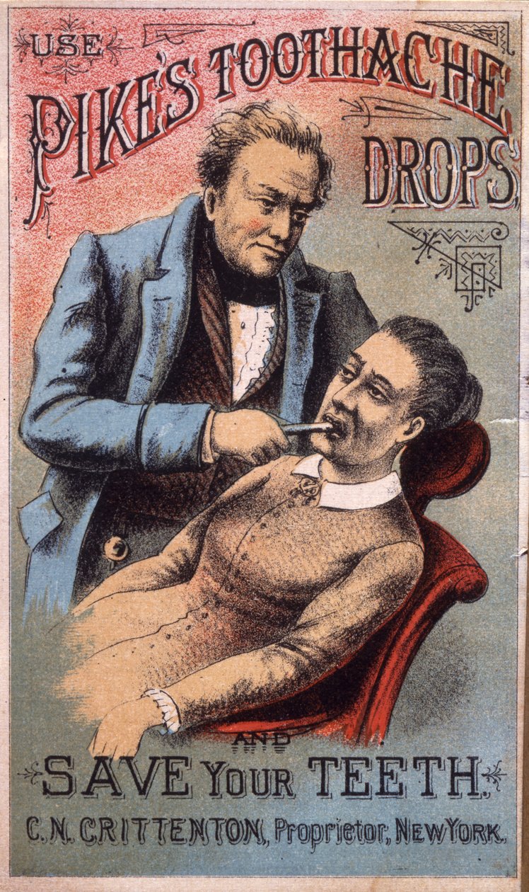 Use Pikes Toothache Drops and Save Your Teeth. C.N. Crittenton, Proprietor, NY by American School