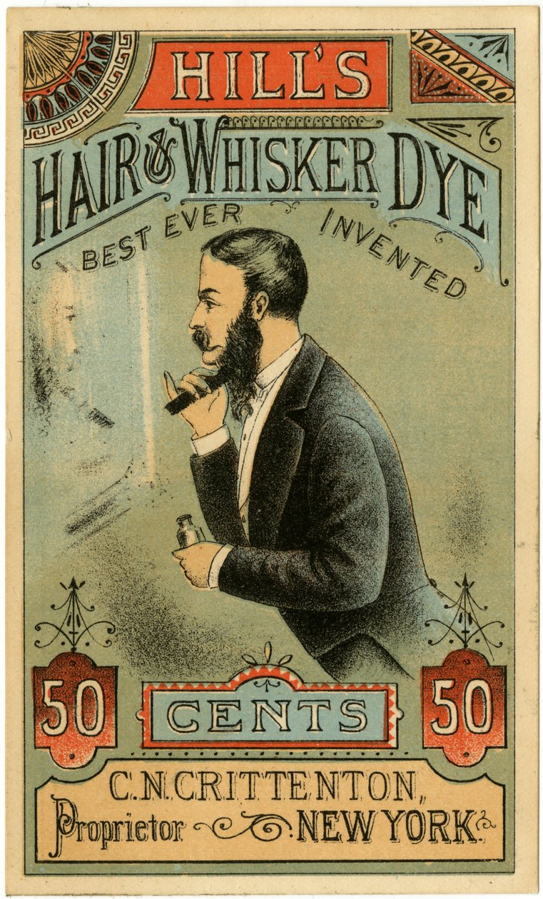 Hills Hair & Whisker Dye, Best Ever Invented, C.N. Crittenton, Proprietor, New York. Trade card, recto. by American School