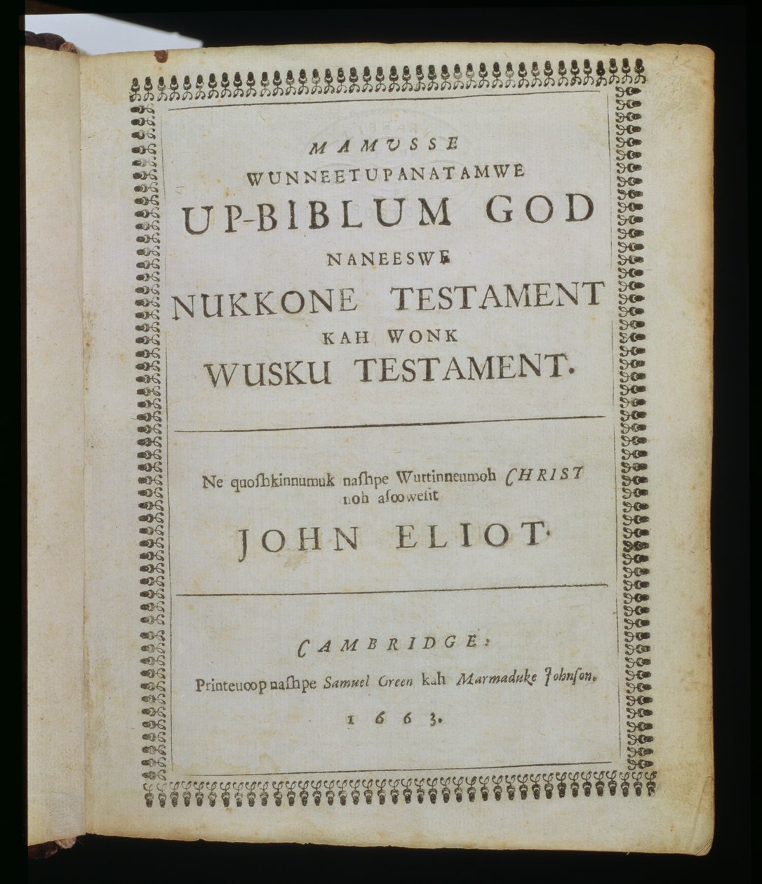 Mamusse Wunneetupanatamwe up-Biblum God (The-Whole Holy his-Bible God), title page from The Bible, also known as the Eliot Indian Bible, translated into the Massachuset language by the Reverend John E by American School