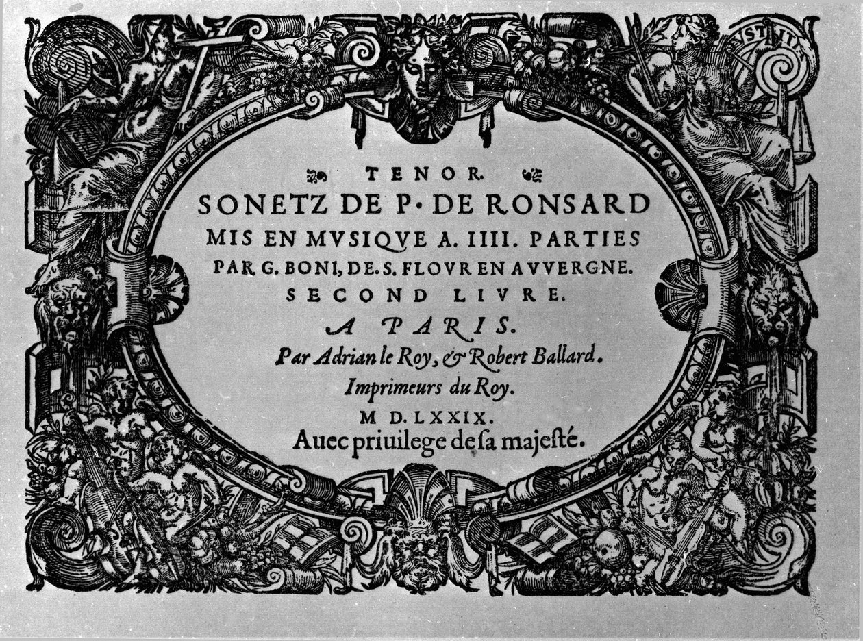 Second volume of the Sonnets of the French poet Pierre de Ronsard put to music by Guillaume Boni. Paris 1579 by Anonymous Anonymous