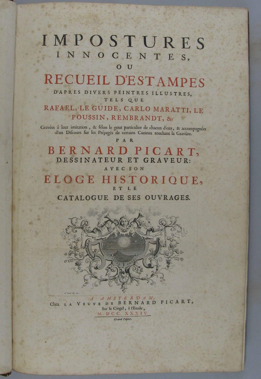 Innocent Deceptions, or Collection of Prints after Various Illustrious Painters, such as Raphael, Guido Reni, Carlo Maratti, Nicolas Poussin, Rembrandt, etc. Engraved in Their Imitation ... by Bernard Picart, draughtsman and engraver: with his historical by Bernard Picart