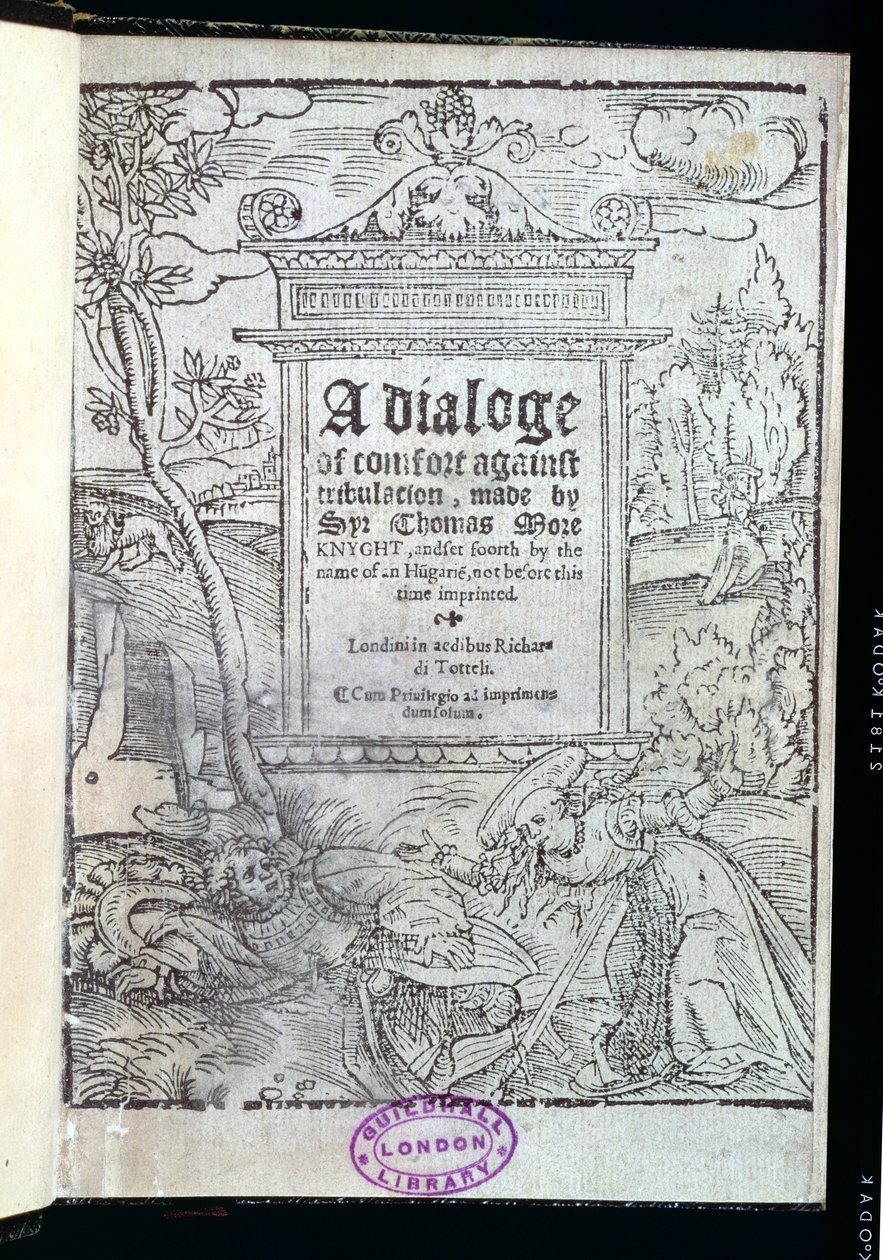 Frontispiece of A Dialogue of Comfort Against Tribulation by Sir Thomas More published 1553 by English School