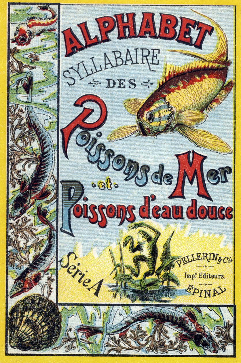 Cover of "Syllabary Alphabet of Marine and Freshwater Fish". Serie A. Pellerin et Cie, printers-publishers, Epinal, late 19th century. by French School