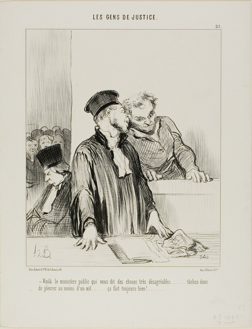 "- Here is the public minister who will say some very unpleasant things to you.... so try to cry a little from one eye at least.... it usually does some good!...," plate 21 from Les Gens De Justice by Honoré Victorin Daumier