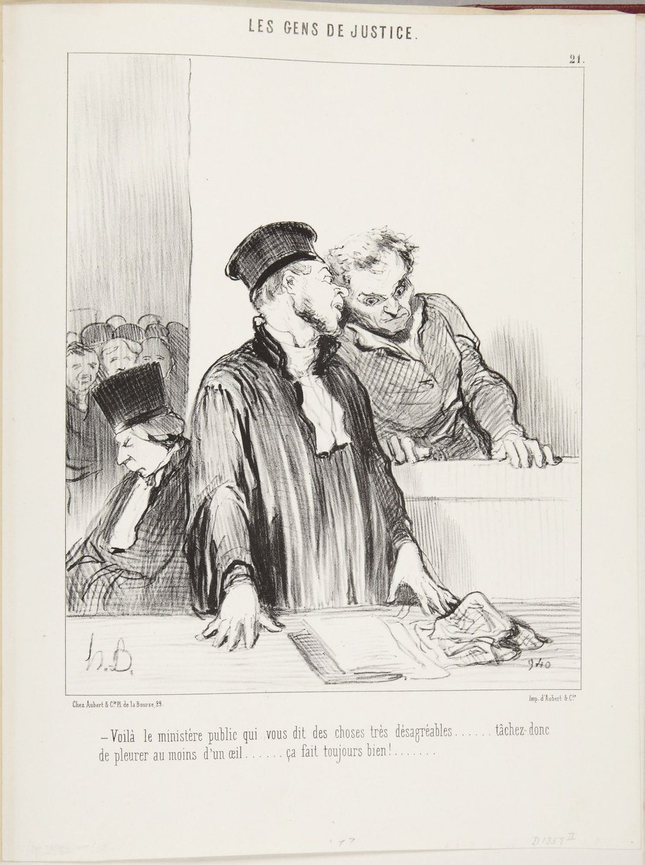 Here is the Public Prosecutor Telling You Very Unpleasant Things... Try to Cry at Least from One Eye... It Always Looks Good! by Honoré Daumier