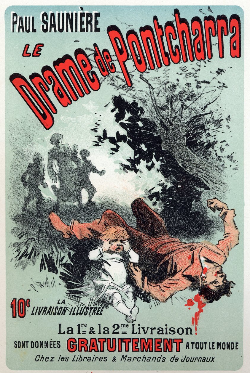 Literature. The drama of Pontcharra, serial by Paul Sauniere. Poster by Jules Cheret, France by Jules Cheret
