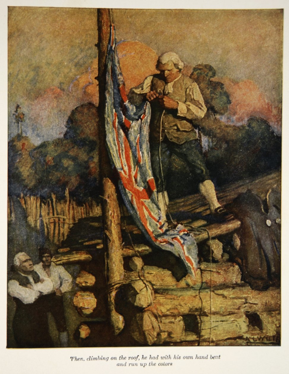 When, climbing on the roof, he had with his own hand bent and run up the colors, an illustration from 