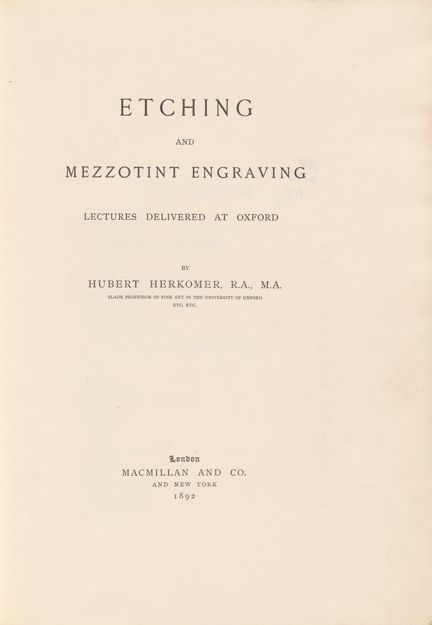 Etching and Mezzotint Engraving Lectures Delivered at Oxford by Sir Hubert von Herkomer