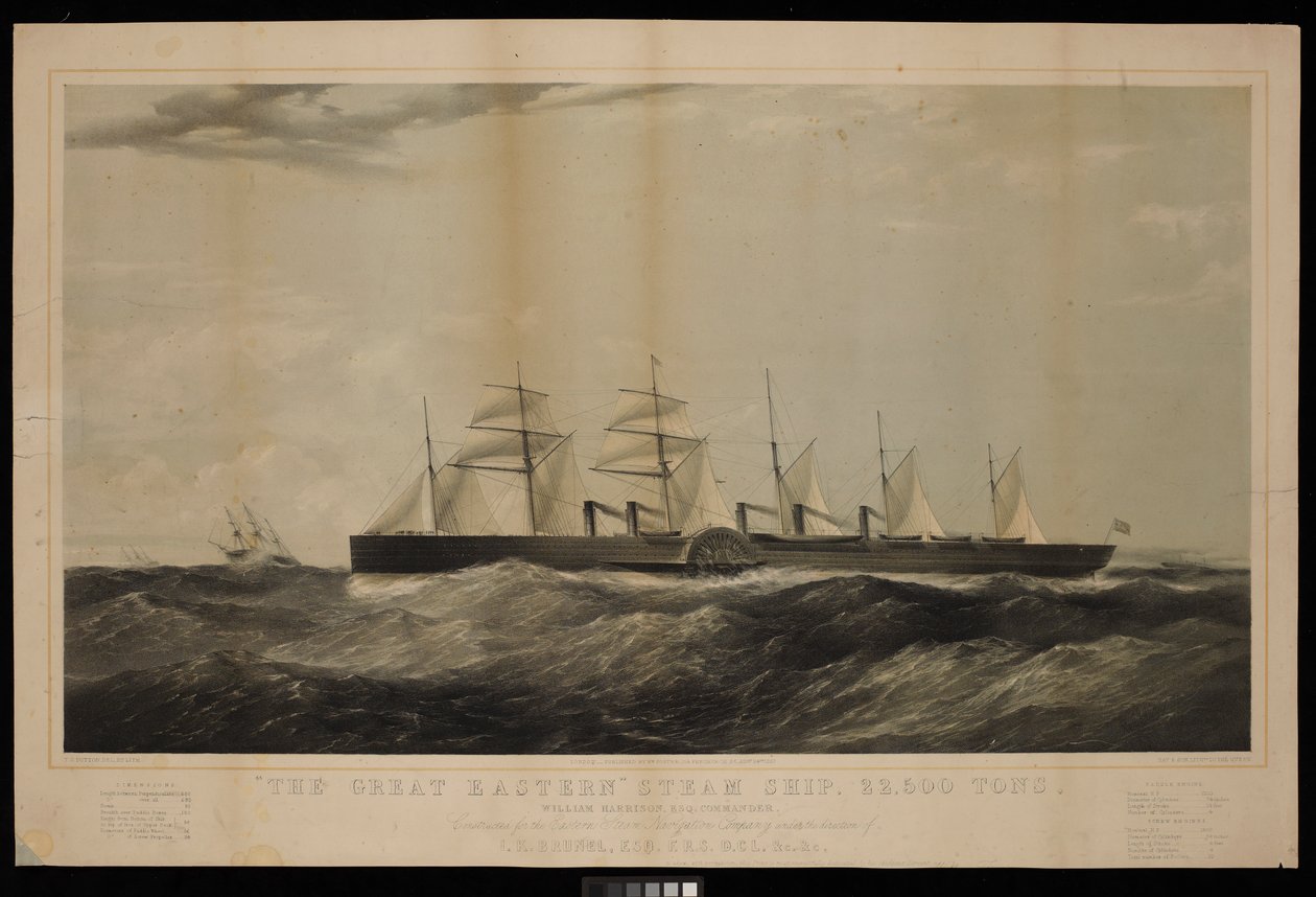 The Great Eastern Steam Ship... William, Harrison, Esq, Commander, Constructed for the Eastern Steam Navigation Company under the direction of I K Brunel... by Thomas Goldsworth Dutton