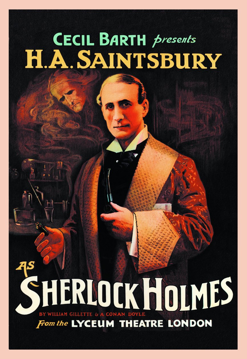 Poster of the play Sherlock Holmes by William Hooker Gillette and Arthur Conan Doyle: Cecil Barth presents H A Saintsbury as Sherlock Holmes at the Lyceum Theatre London in 1903 by Unbekannt