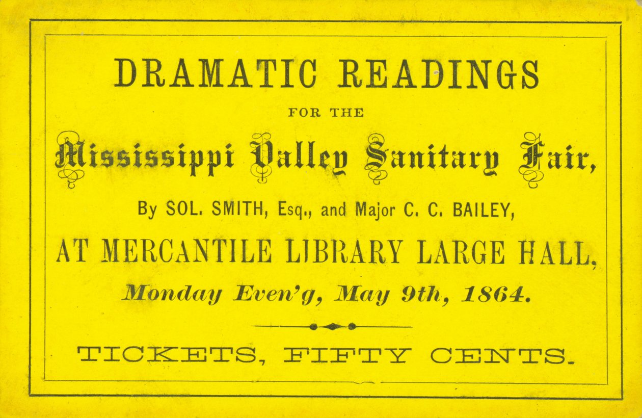 Ticket for Dramatic Readings by Sol. Smith, Esq., and Major C. C. Bailey at the Mississippi Valley Sanitary Fair, May 9, 1864 by Unbekannt