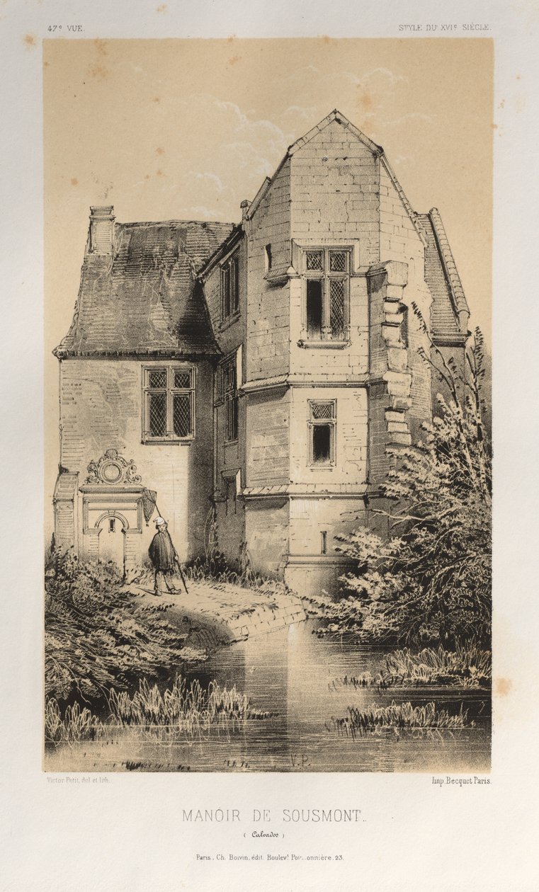 Picturesque Architecture or Monuments of the 15th and 16th Centuries: Castles of France of the 15th and 16th Centuries: Pl. 47, Manor of Sousmont (Calvados) by Victor Petit