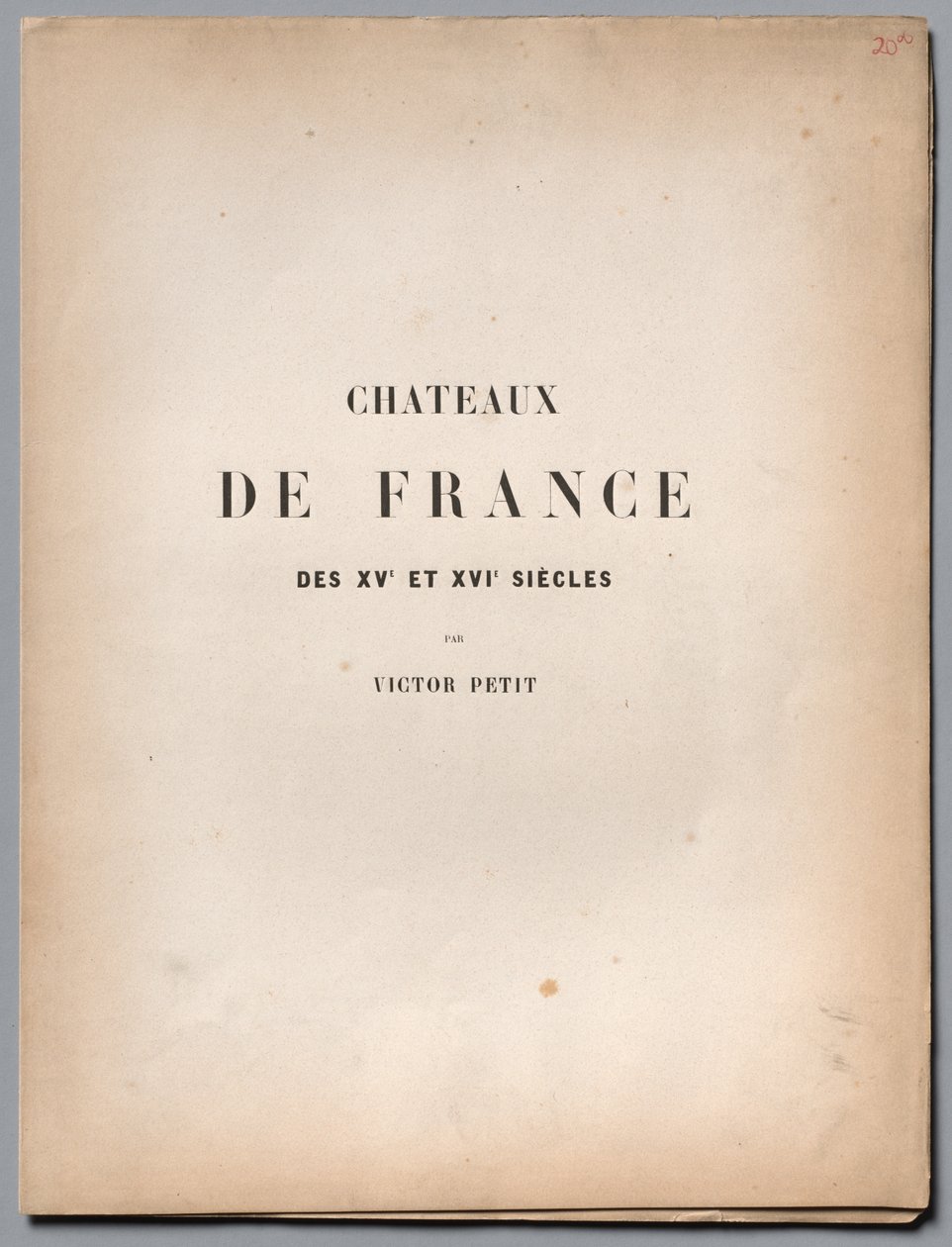 Architecture Pittoresque ou Monuments des 15th and 16th Centuries...Title Page and Table of Contents by Victor Petit