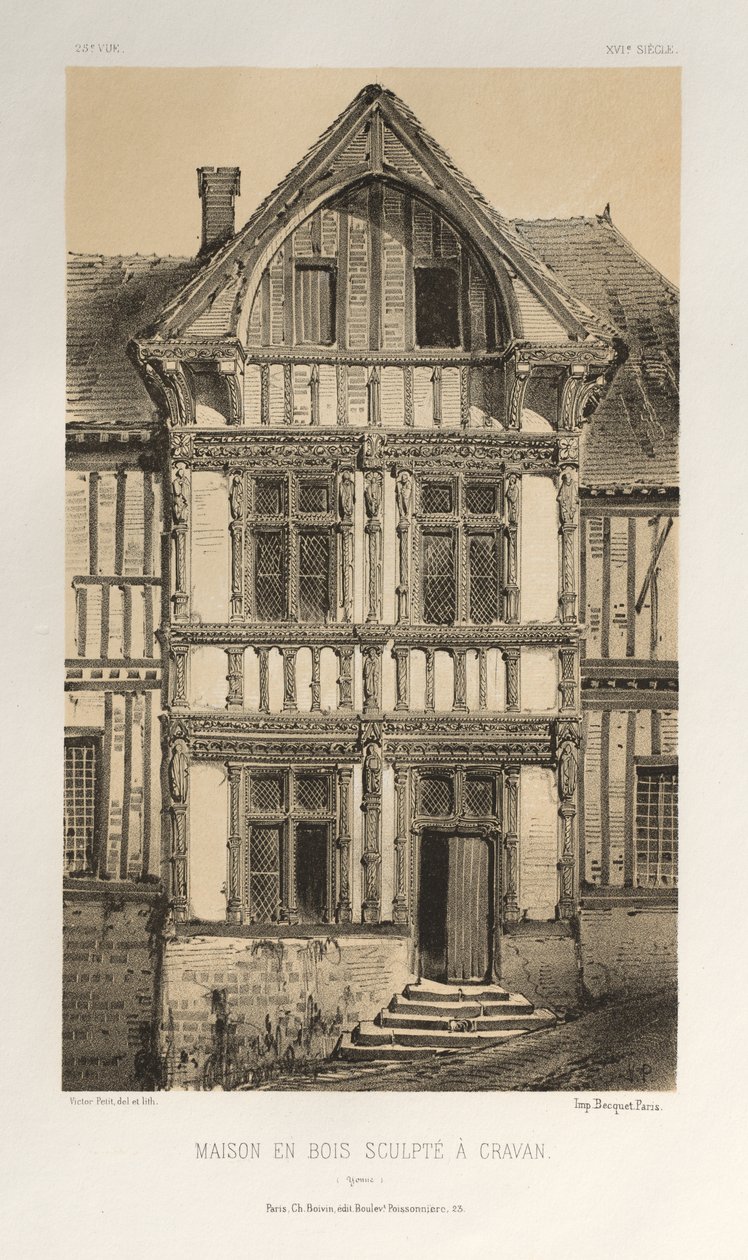 Picturesque Architecture or Monuments of the 15th and 16th Centuries: Castles of France of the 15th and 16th Centuries: Pl. 25, Sculpted Wooden House in Cravan (Yonne) by Victor Petit