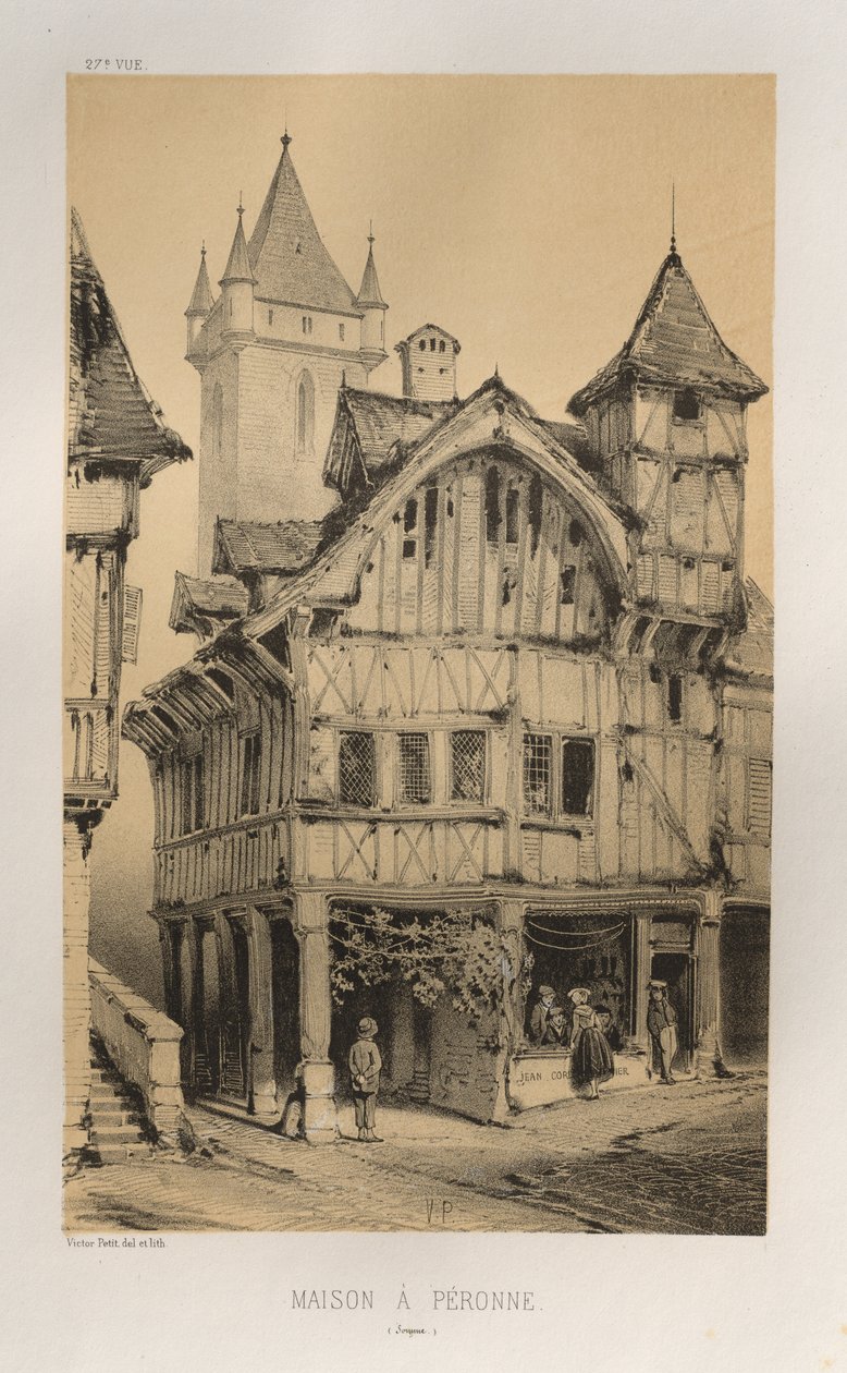Picturesque Architecture or Monuments of the 15th and 16th Centuries: Castles of France of the 15th and 16th Centuries: Pl. 27, House in Peronne (Somme) by Victor Petit
