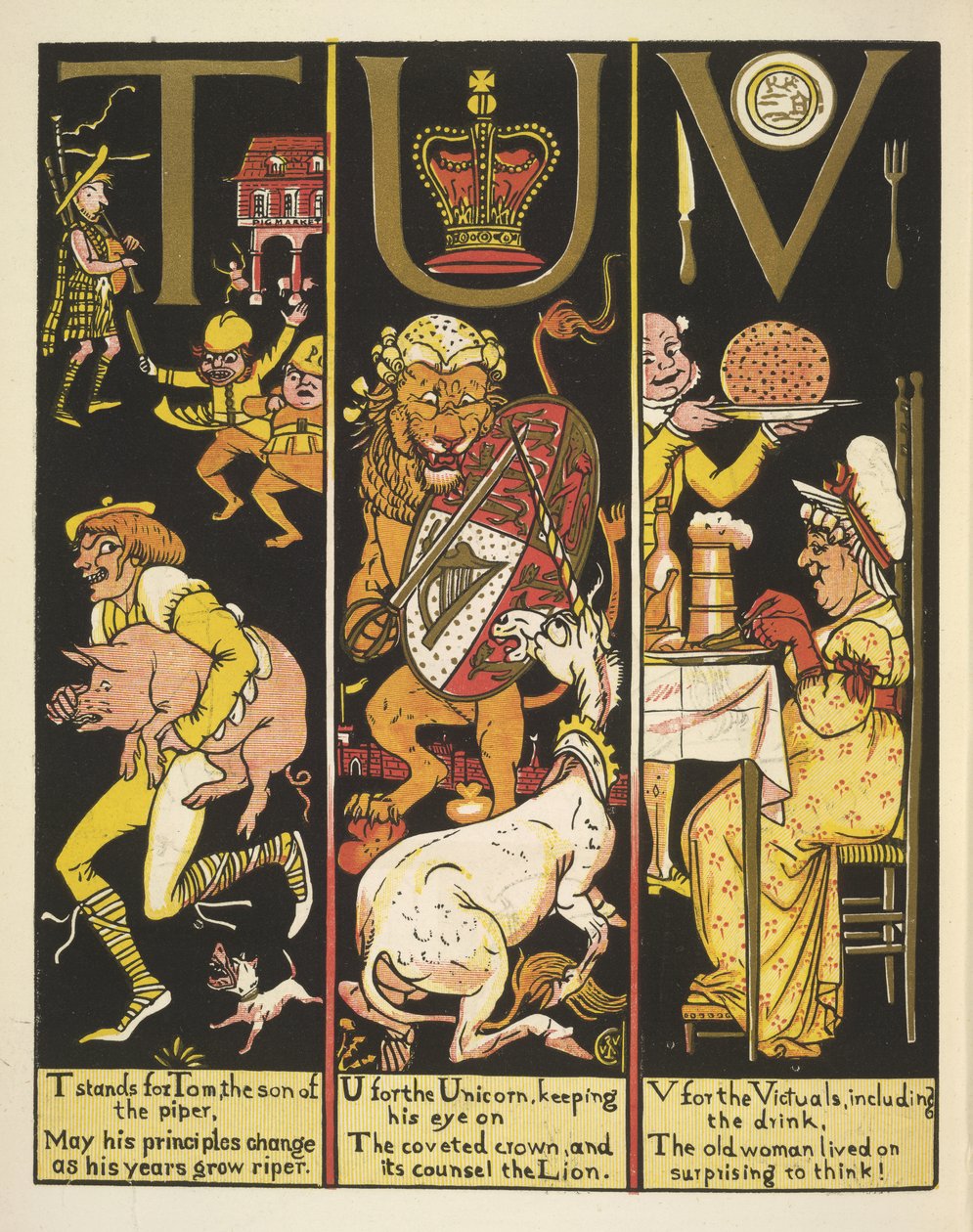 TUV- T stands for Tom the son of a piper; U for the unicorn; and V for the victuals by Walter Crane