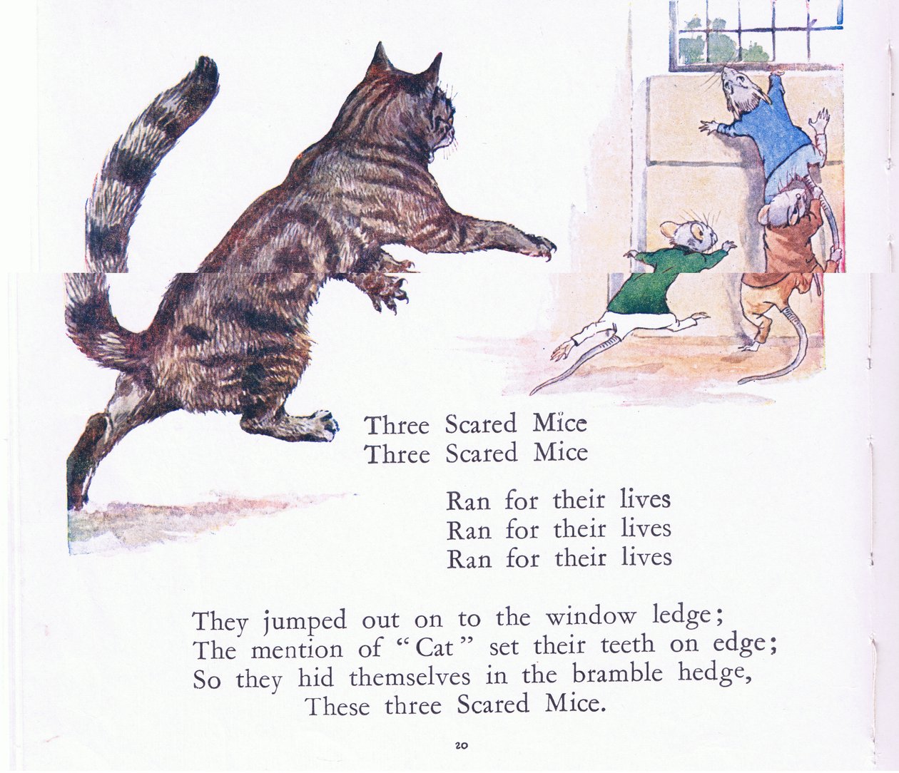 Three scared mice, three scared mice, ran for their lives