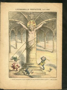 Illustration of Achille Lemot in Le Pelerin, 28/03/09 - The Eternal Attempt - Clerical/Antirepublican, Antimaconism, Religion, Catholicism - Laicisation, Jesus by Achille Lemot