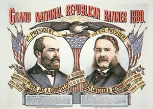 Campaign poster for presidential candidate James A. Garfield (1831-81) and running mate, Chester A. Arthur (1829-86) 1880
