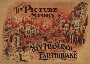 Cover Illustration for The Picture Story of the San Francisco Earthquake by American School