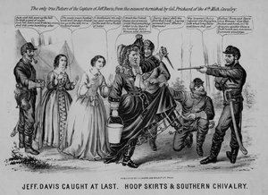 Jeff Davis caught at last: hoop skirts & Southern Chivalry