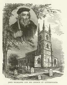 John Wickliffe and His Church at Lutterworth