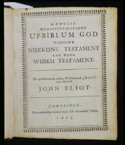 Mamusse Wunneetupanatamwe up-Biblum God (The-Whole Holy his-Bible God), title page from The Bible, also known as the Eliot Indian Bible, translated into the Massachuset language by the Reverend John E by American School