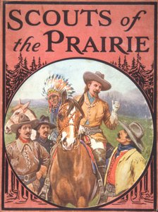 Scouts of the Prairie, c.1900 by American School
