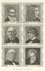 The Abolition Movement, John Brown, Harriet B Stowe, William L Garrison, Charles Sumner, Horace Greeley, William Wilberforce