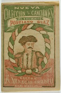 A New Collection of Songs for the Brave Ponciano Diaz by Antonio Vanegas Arroyo