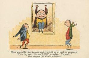 There was an Old Man in a casement, who held up his hands in amazement, from 