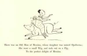 There Was an Old Man of Messina, Whose Daughter Was Named Opsibeena
