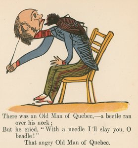 There was an Old Man of Quebec- a beetle ran over his neck, from 