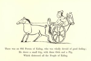 There Was an Old Person of Ealing, Who Was Wholly Devoid of Good Feeling by Edward Lear
