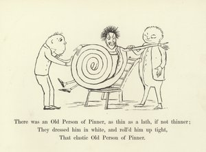 There was an Old Person of Pinner, as thin as a lath, if not thinner