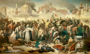 First Crusade: Taking of Jerusalem by the Crusaders by Emile Signol