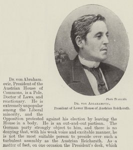 Dr von Abrahamovic, President of Lower House of Austrian Reichsrath