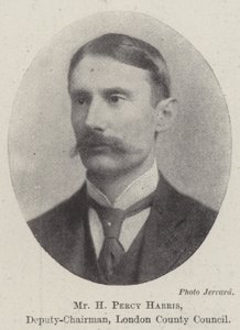 Mr H Percy Harris, Deputy-Chairman, London County Council