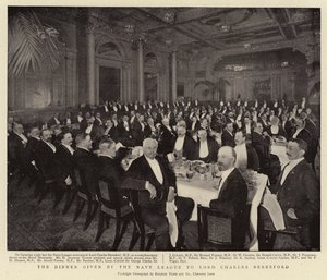 The Dinner Given by the Navy League to Lord Charles Beresford