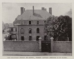 The Military Prison at Renne, where Captain Dreyfus is confined