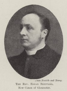 The Reverend Edgar Sheppard, New Canon of Gloucester
