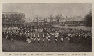 The Royal Review of the Composite Household Cavalry Regiment at Windsor