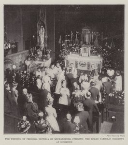 The Wedding of Princess Victoria of Mecklenburg-Strelitz, the Roman Catholic Ceremony at Richmond