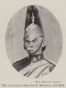 The late Lieutenant-General Sir F Marshall, KCMG