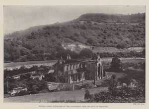 Tintern Abbey, purchased by the Government from the Duke of Beaufort
