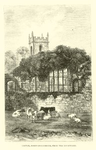 Castle, Ashby-de-la-Zouch, from the Courtyard by English School