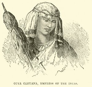 Coya Cahuana, Empress of the Incas