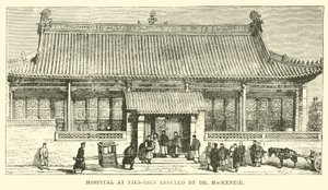 Hospital at Tien-tsin Erected by Dr MacKenzie